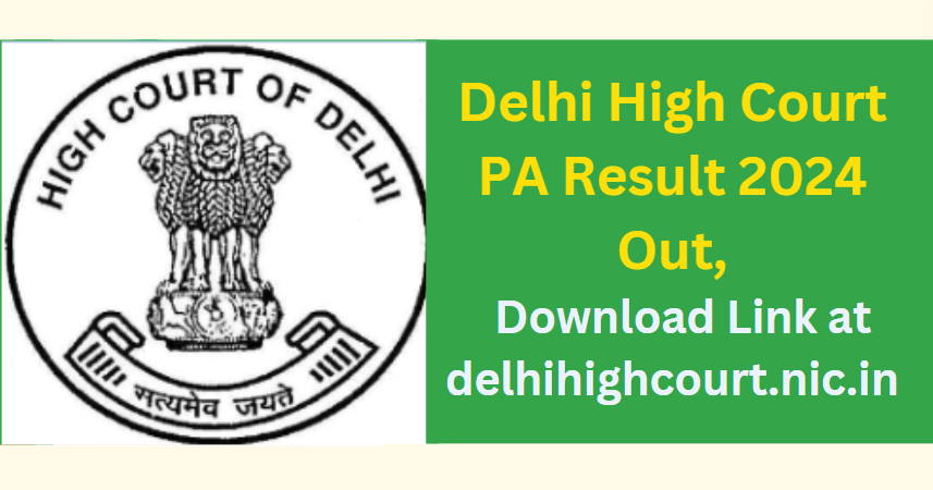 Delhi High Court PA Result 2024 Out, Download Link at delhihighcourt.nic.in