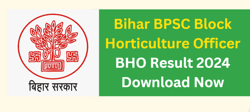 BPSC Block Horticulture Officer BHO Final Result 2024 Download Now