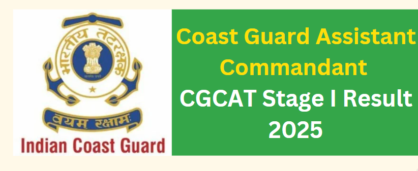 Coast Guard Assistant Commandant CGCAT Stage I Result 2025