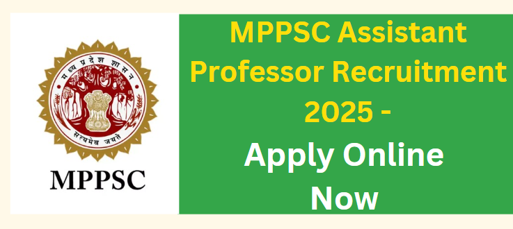 MPPSC Assistant Professor Recruitment 2025 - Apply Online Now