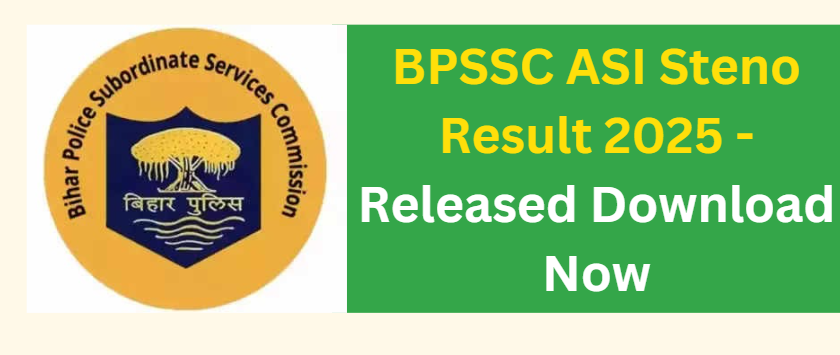 BPSSC ASI Steno Result 2025 - Released Download Now