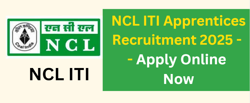 NCL ITI Apprentices Recruitment 2025 - Apply Online Now