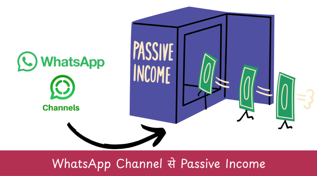 WhatsApp Channel से Passive Income